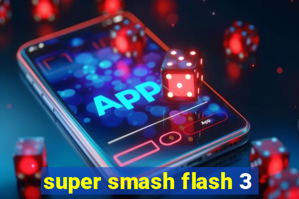 super smash flash 3